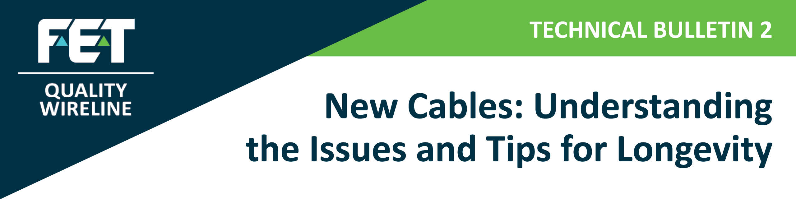 Tech Bulletin 2 ― New Cables: Understanding Issues and Tips for Longevity